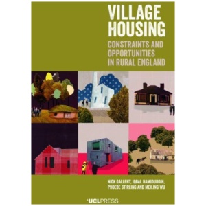 Village Housing: Constraints and Opportunities in Rural England