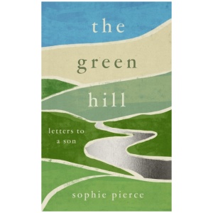The Green Hill: Letters to a son