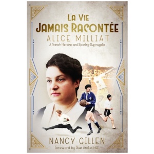 La Vie Jamais Racontee: Alice Milliat, a French Heroine and Sporting Suffragette