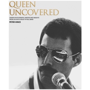 Queen Uncovered: Unseen photographs, rarities and insights from life with a rock 'n' roll band