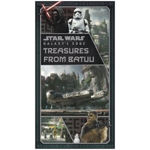Star Wars: Galaxy's Edge: Treasures from Batuu
