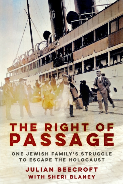 The Right of Passage: One Jewish Family's Struggle to Escape the Holocaust