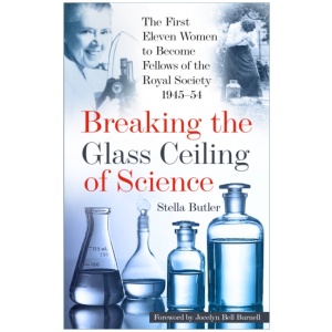Breaking the Glass Ceiling of Science: The First Eleven Women to Become Fellows of the Royal Society 1945-54