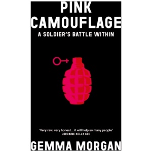 Pink Camouflage: One soldier's story from trauma and abuse to resilience and leadership