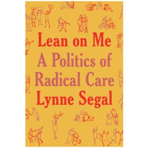 Lean on Me: A Politics of Radical Care
