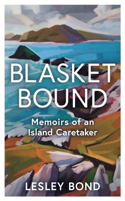 Blasket Bound: Memoirs of an Island Caretaker