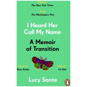 I Heard Her Call My Name: A memoir of transition