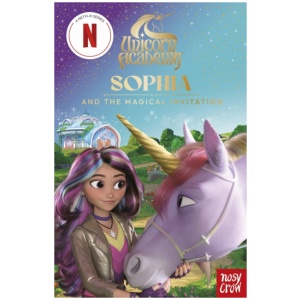 Unicorn Academy: Sophia and the Magical Invitation: an illustrated first chapter book for fans of the Netflix series