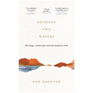 Between Two Waters: Heritage, landscape and the modern cook