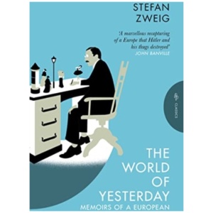 The World of Yesterday: Memoirs of a European