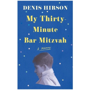 My Thirty-Minute Bar Mitzvah: A Memoir
