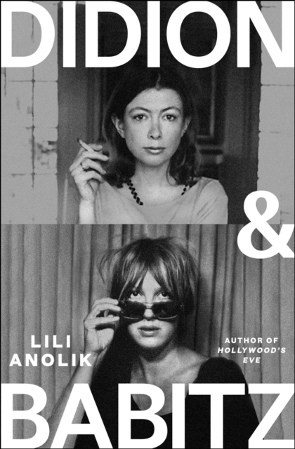Didion & Babitz: A Belletrist Book Club pick