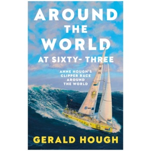 Around the World at Sixty-Three: Anne Hough’s Clipper Race Around the World