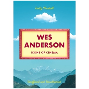 Icons of Cinema: Wes Anderson