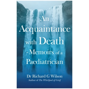 An Acquaintance with Death - Memoirs of a Paediatrician: The Effect of Bereavement on Children and Families