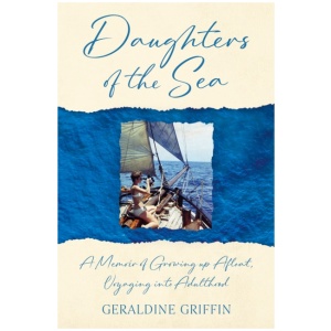 Daughters of the Sea: A Memoir of Growing up Afloat, Voyaging into Adulthood