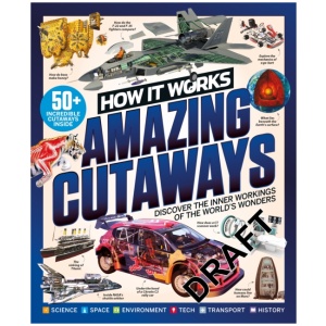 How it Works: Book of Amazing Cutaways: Discover the Inner Workings of the World's Wonders