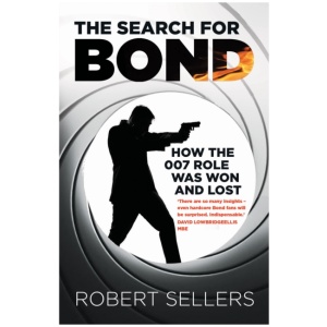 The Search for Bond: How the 007 Role Was Won and Lost