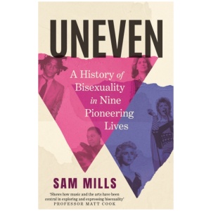Uneven: A History of Bisexuality in Nine Pioneering Lives