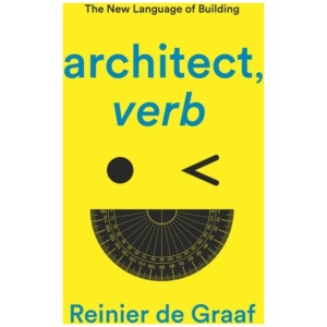 architect, verb.: The New Language of Building