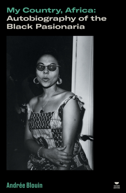My Country, Africa: Autobiography of the Black Pasionaria