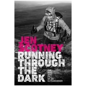 Running Through the Dark: The rise and fall of an ultrarunner