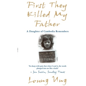 First They Killed My Father: A Daughter of Cambodia Remembers
