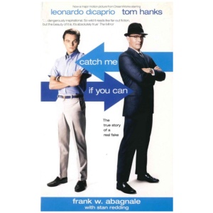 Catch Me If You Can: The True Story Of A Real Fake