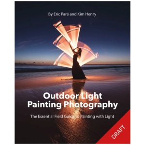Outdoor Light-Painting Photography: The Essential Field Guide