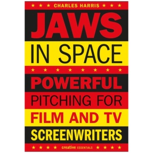 Jaws In Space: Powerful Pitching for Film and TV Screenwriters