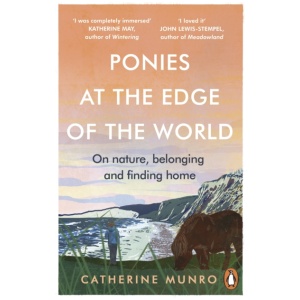 Ponies At The Edge Of The World: On nature, belonging and finding home