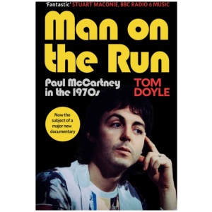 Man on the Run: Paul McCartney in the 1970s