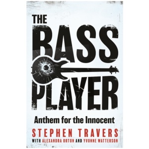 The Bass Player: Surviving the Miami Showband Massacre
