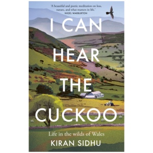 I Can Hear the Cuckoo: Life in the Wilds of Wales