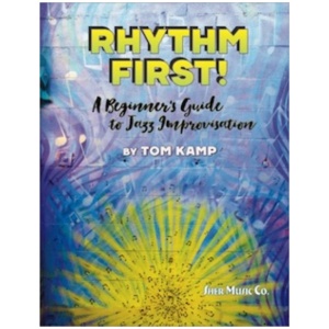Rhythm First! A Beginner's Guide to Jazz Improvisation (Eb Version)