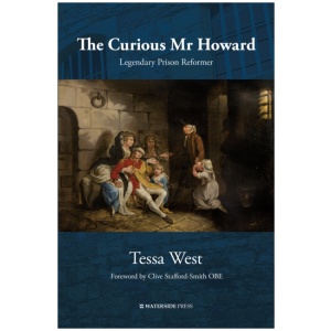 The Curious Mr Howard: Legendary Prison Reformer