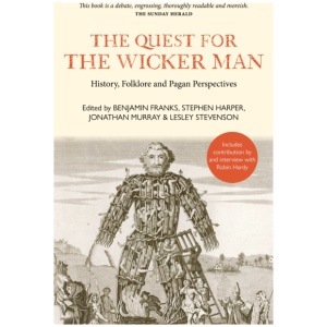 The Quest for the Wicker Man: History, Folklore and Pagan Perspectives