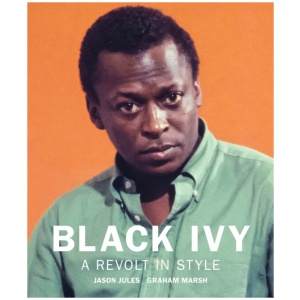 Black Ivy: A Revolt in Style