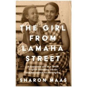 The Girl from Lamaha Street: A Guyanese girl at a 1950s English boarding school and her search for belonging
