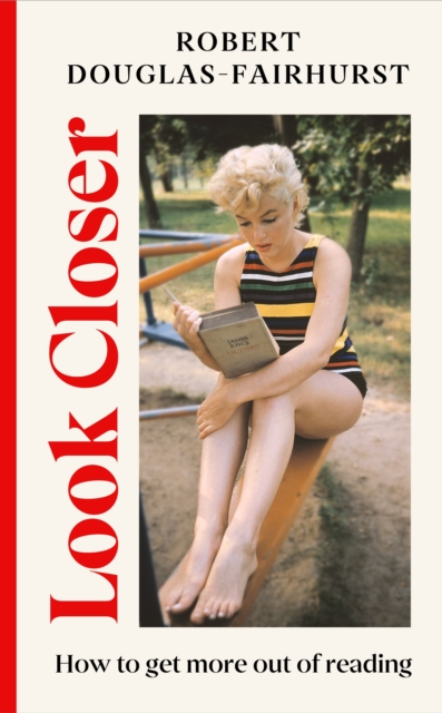 Look Closer: How to Get More Out of Reading