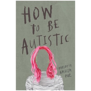 How To Be Autistic