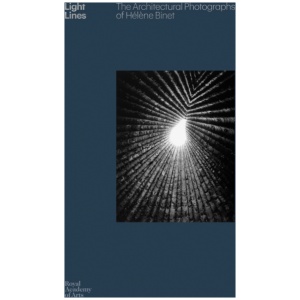 Light Lines: The Architectural Photographs of Helene Binet