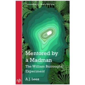 Mentored by a Madman: The William Burroughs Experiment