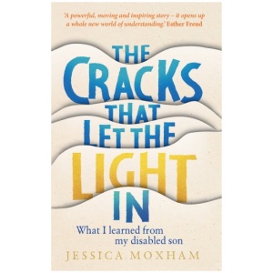 The Cracks that Let the Light In: What I learned from my disabled son
