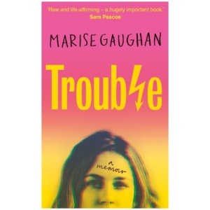 Trouble: A memoir
