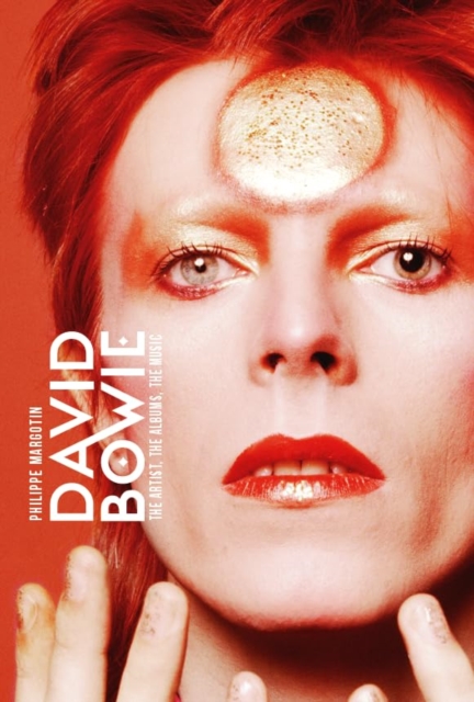 David Bowie: The Artist, the Albums, the Music
