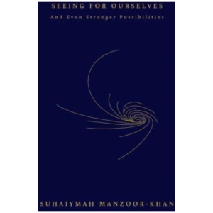 Seeing for Ourselves: And Even Stranger Possibilities