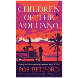 Children of the Volcano: Making a Life for Three in Sicily