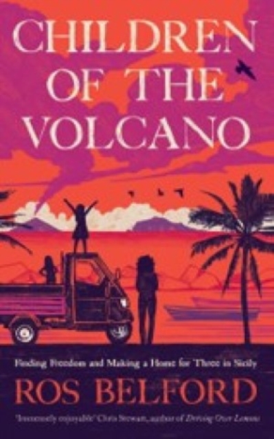 Children of the Volcano: Making a Life for Three in Sicily