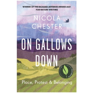 On Gallows Down: Place, Protest and Belonging (Shortlisted for the Wainwright Prize 2022 for Nature Writing - Highly Commended)